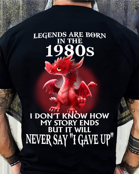 1980s - NEVER SAY GIVE UP - BIRTHDAY T-SHIRT FOR MEN - NTTD00 (SKU12-163-1980)