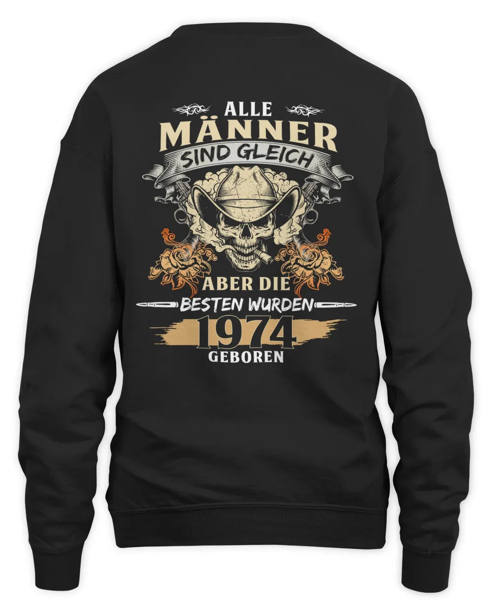 ALLE MÄNNER SIND GLEICH ABER DIE BESTEN WURDEN 1974 GEBOREN De1974