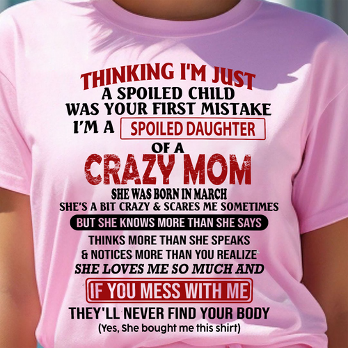 MARCH - I'M A SPOILED DAUGHTER - GIFT FROM MOM - NTTD03 (SKU-CM-03)