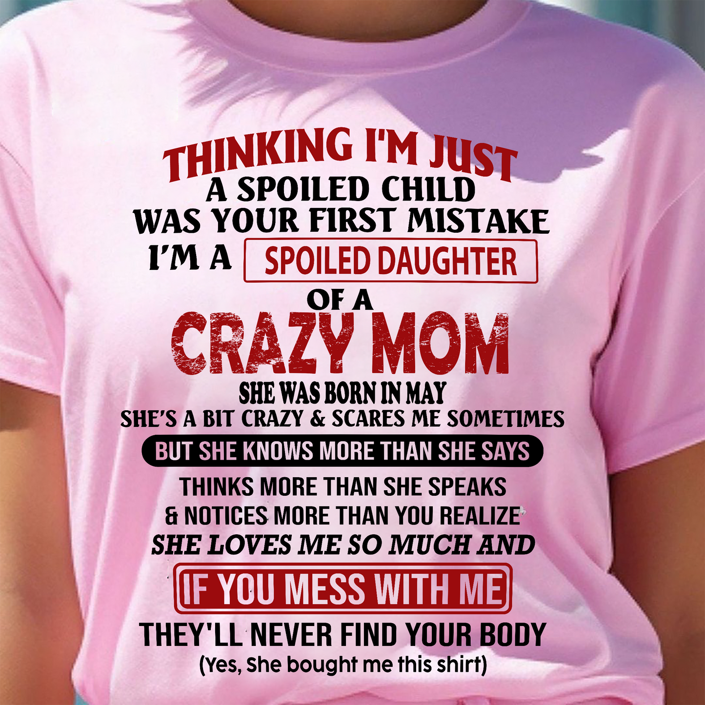 MAY - I'M A SPOILED DAUGHTER - GIFT FROM MOM - NTTD05 (SKU-CM-05)