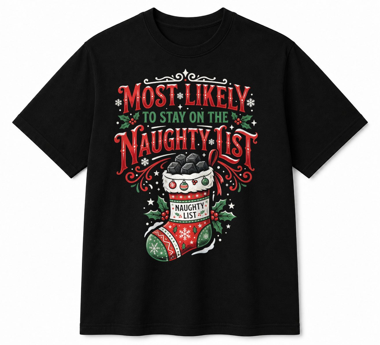 MOST LIKELY TO STAY ON THE NAUGHTY LIST - CHRISTMAS SHIRT - UNISEX T-SHIRT/SWEATER/HOODIE/V-NECK/LONG SLEEVE (SKU2608-156)