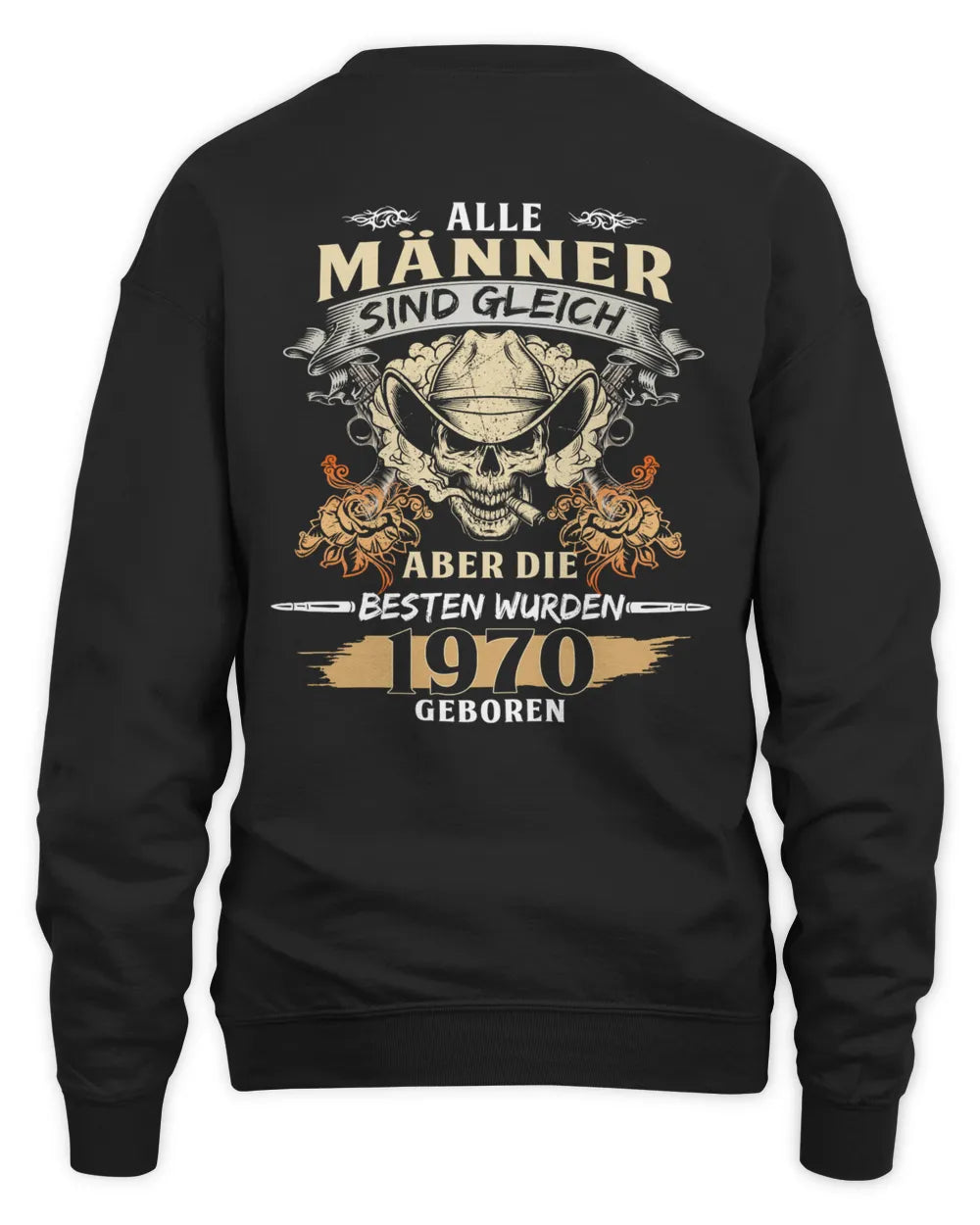 ALLE MÄNNER SIND GLEICH ABER DIE BESTEN WURDEN 1970 GEBOREN De1970