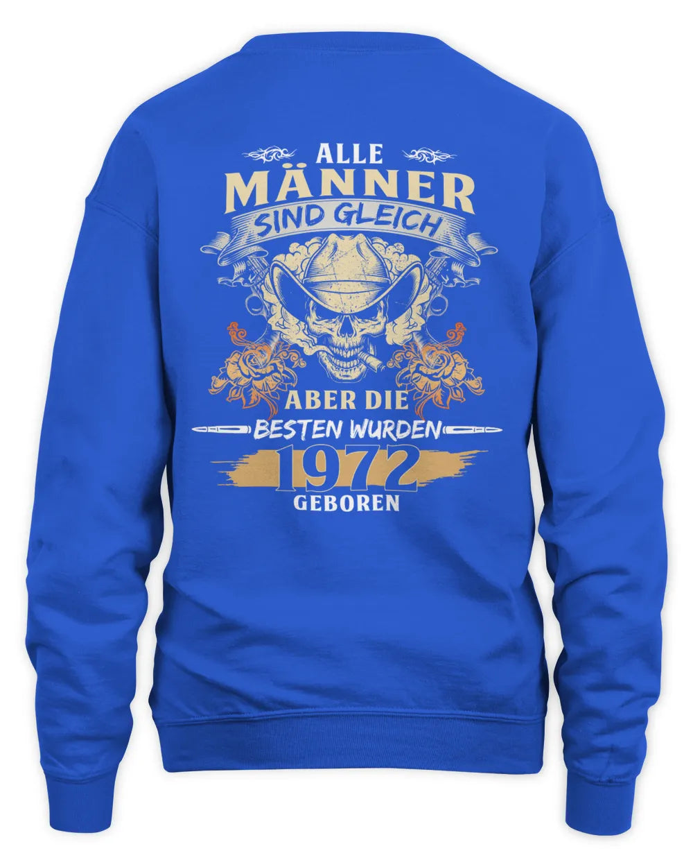 ALLE MÄNNER SIND GLEICH ABER DIE BESTEN WURDEN 1972 GEBOREN De1972
