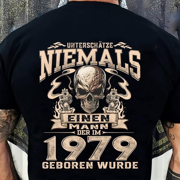 UNTERSCHÄTZE NIEMALS EINEN MANN DER IM 1979 GEBOREN WURDE - De1979