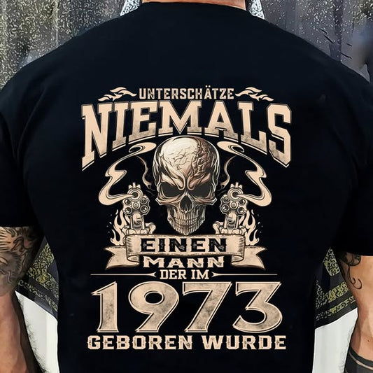 UNTERSCHÄTZE NIEMALS EINEN MANN DER IM 1973 GEBOREN WURDE - De1973