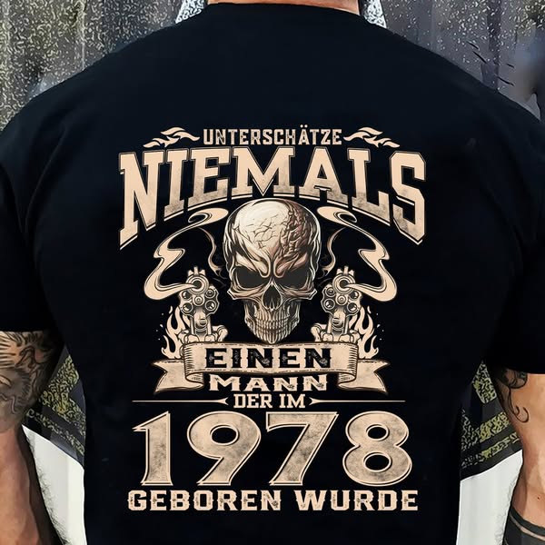 UNTERSCHÄTZE NIEMALS EINEN MANN DER IM 1978 GEBOREN WURDE - De1978