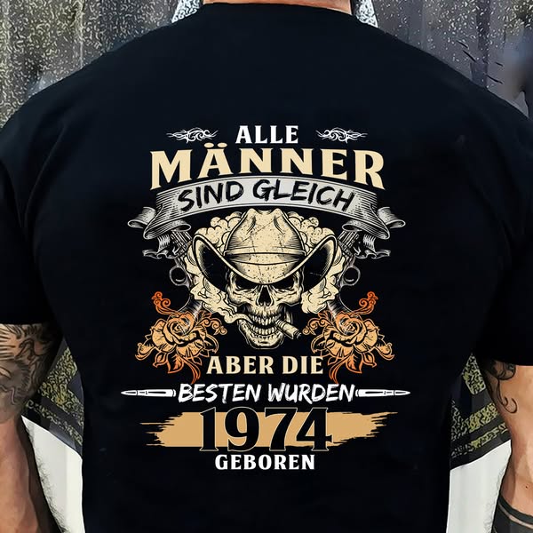 ALLE MÄNNER SIND GLEICH ABER DIE BESTEN WURDEN 1974 GEBOREN De1974