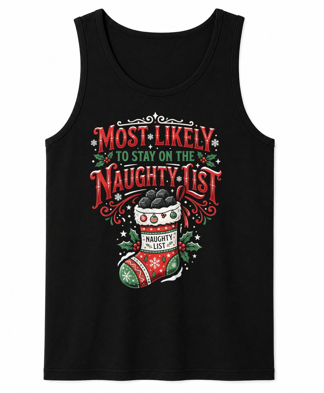 MOST LIKELY TO STAY ON THE NAUGHTY LIST - CHRISTMAS SHIRT - UNISEX T-SHIRT/SWEATER/HOODIE/V-NECK/LONG SLEEVE (SKU2608-156)
