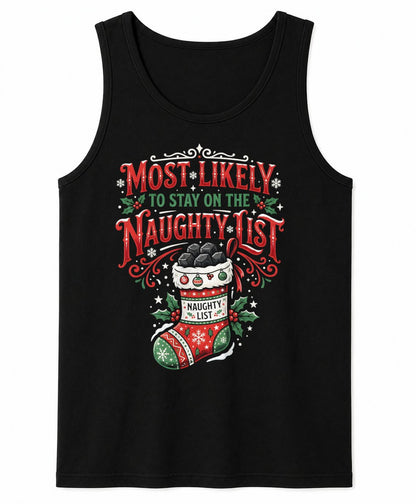 MOST LIKELY TO STAY ON THE NAUGHTY LIST - CHRISTMAS SHIRT - UNISEX T-SHIRT/SWEATER/HOODIE/V-NECK/LONG SLEEVE (SKU2608-156)