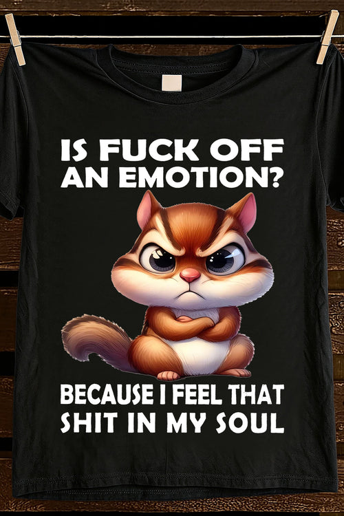 IS FVCK OFF AN EMOTION? - BIRTHDAY GIFT FOR WOMEN - NTTD00 (SKU2602-145)