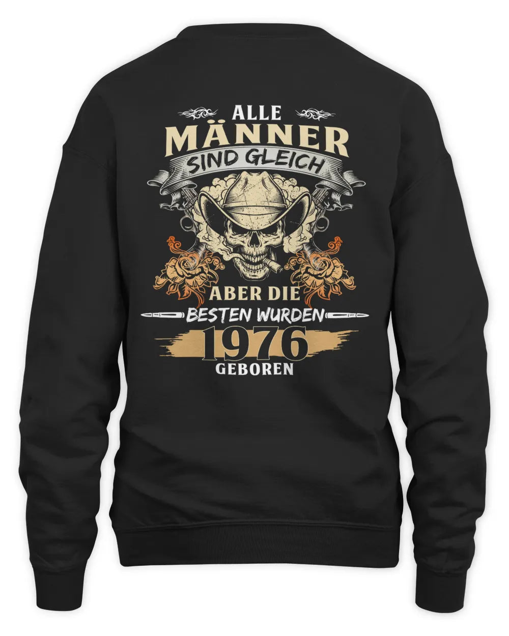 ALLE MÄNNER SIND GLEICH ABER DIE BESTEN WURDEN 1976 GEBOREN De1976