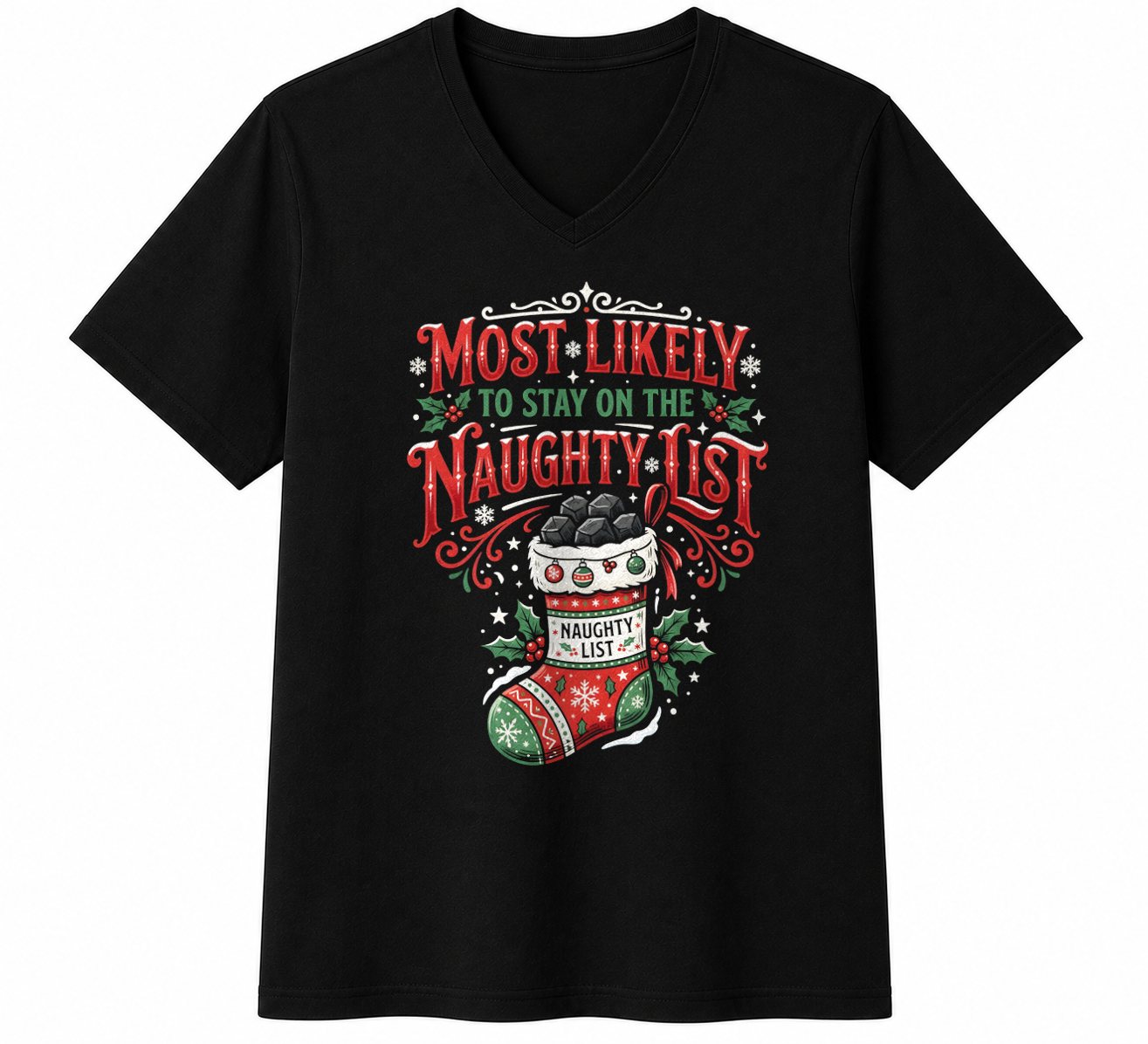 MOST LIKELY TO STAY ON THE NAUGHTY LIST - CHRISTMAS SHIRT - UNISEX T-SHIRT/SWEATER/HOODIE/V-NECK/LONG SLEEVE (SKU2608-156)
