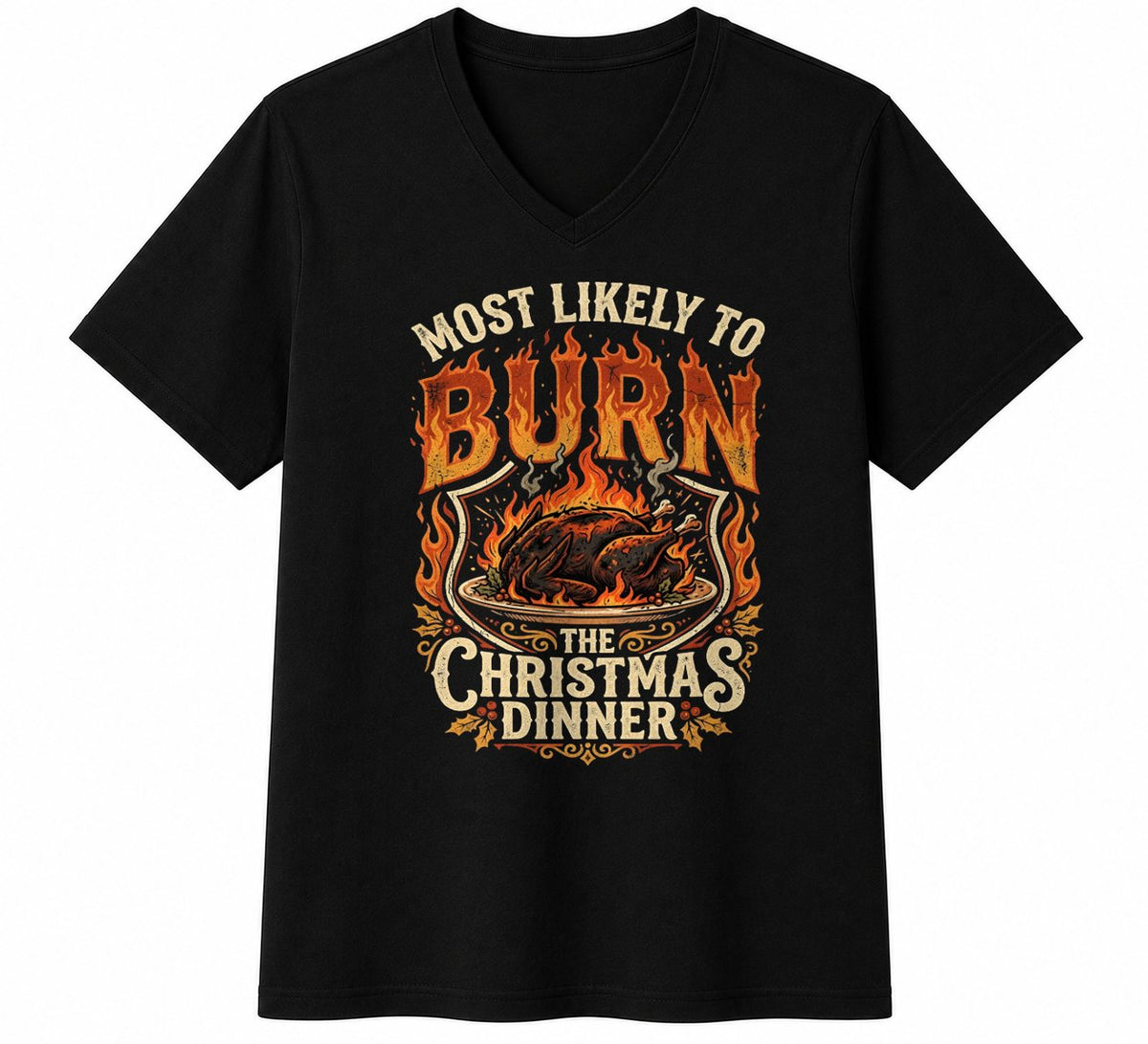 MOST LIKELY TO BURN THE CHRISTMAS DINNER - CHRISTMAS SHIRT - UNISEX T-SHIRT/SWEATER/HOODIE/V-NECK/LONG SLEEVE (SKU2608-160)