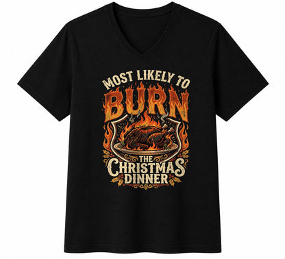 MOST LIKELY TO BURN THE CHRISTMAS DINNER - CHRISTMAS SHIRT - UNISEX T-SHIRT/SWEATER/HOODIE/V-NECK/LONG SLEEVE (SKU2608-160)