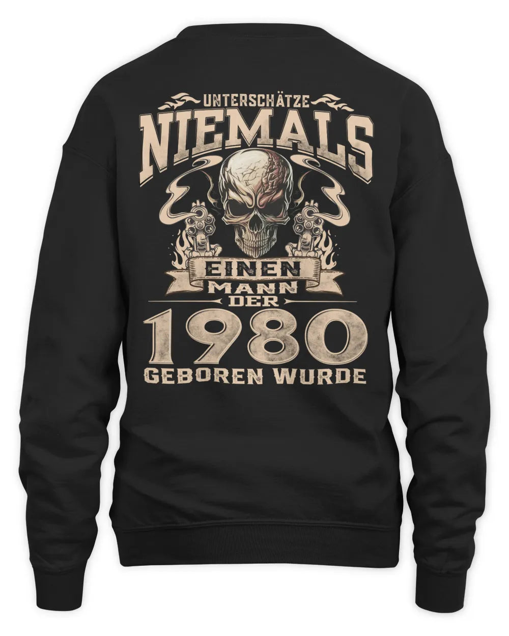 UNTERSCHÄTZE NIEMALS EINEN MANN DER IM 1980 GEBOREN WURDE - De1980