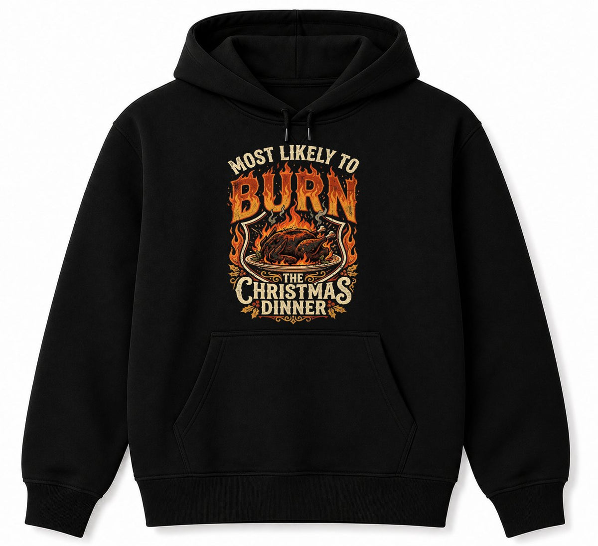 MOST LIKELY TO BURN THE CHRISTMAS DINNER - CHRISTMAS SHIRT - UNISEX T-SHIRT/SWEATER/HOODIE/V-NECK/LONG SLEEVE (SKU2608-160)