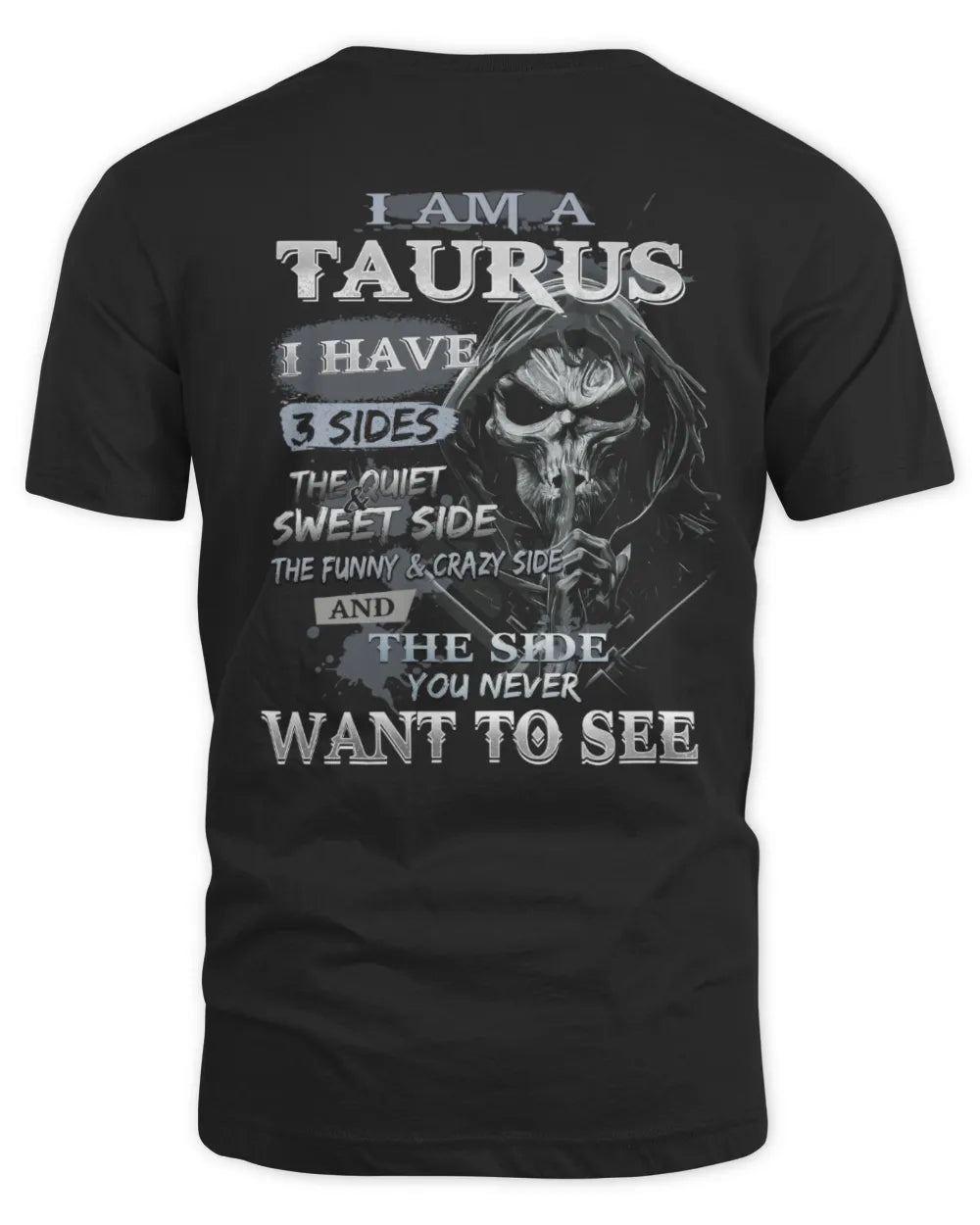 TAURUS - I HAVE 3 SIDES - BIRTHDAY T-SHIRT FOR MEN