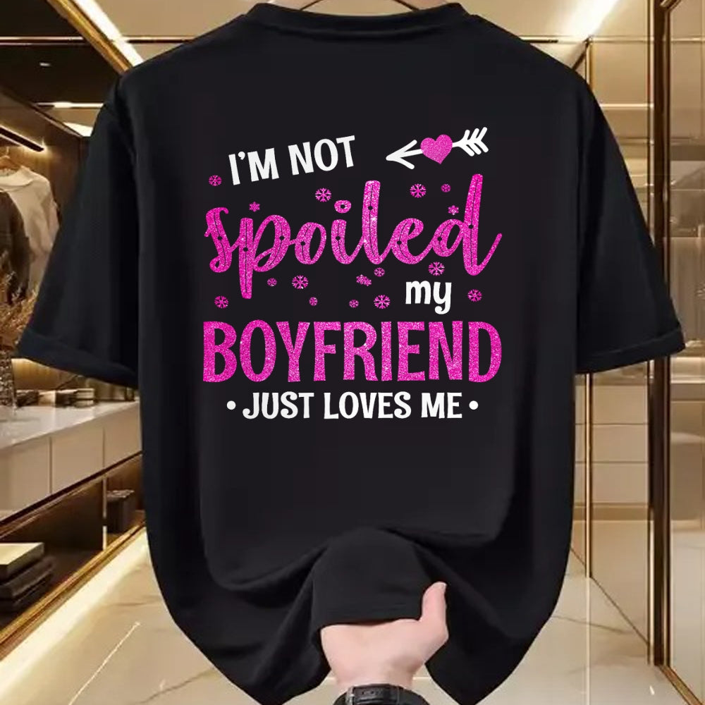 Best Wife Shirt, Wife and Husband Unisex T-Shirt/Hoodie/Sweatshirt HLT00 - I'm Not Spoiled My Boyfriend Just Loves Me T-Shirt