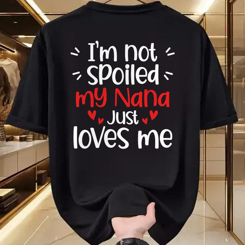 Best Wife Shirt, Wife and Husband Unisex T-Shirt/Hoodie/Sweatshirt HLT00 - I'm Not Spoiled My Nana Loves Me Funny Kids Best Friend T-Shirt