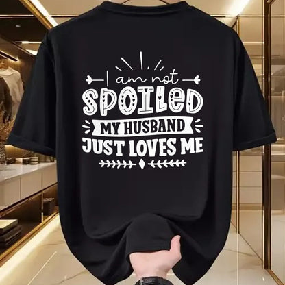 Best Wife Shirt, Wife and Husband Unisex T-Shirt/Hoodie/Sweatshirt HLT00 - Gift for wife T shirt, spoiled wife   I Am Not Spoiled My Husband Just Loves Me - Funny Wife Sweatsh