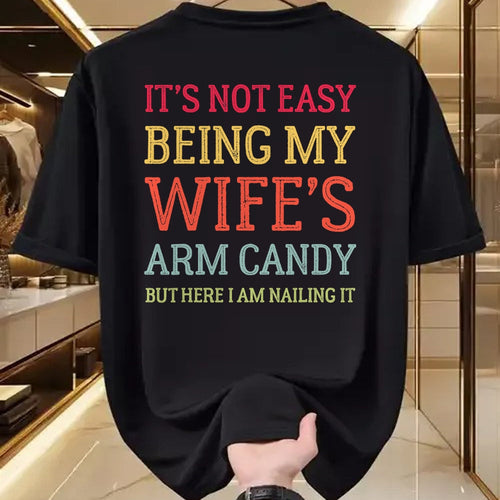 Best Wife Shirt, Wife and Husband Unisex T-Shirt/Hoodie/Sweatshirt HLT00 - It's Not Easy Being My Wife's Arm Candy Retro Funny Husband T-Shirt