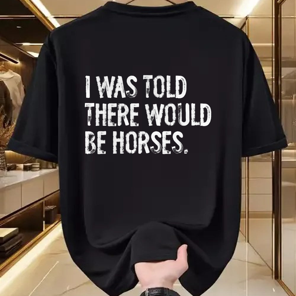 Best Horse Lover Shirt , Funny Horse UnisexT-Shirt/Hoodie/Sweatshirt HLT00 -I was Told There Would Be Horses Funny T-Shirt
