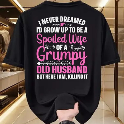 Best Wife Shirt, Wife and Husband Unisex T-Shirt/Hoodie/Sweatshirt HLT00 - Funny Spoiled Wife Art For Women Girls Grumpy Old Husband T-Shirt