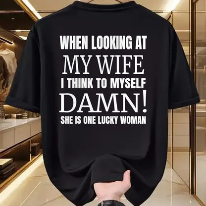 Best Wife Shirt, Wife and Husband Unisex T-Shirt/Hoodie/Sweatshirt HLT00 - Gift for wife T shirt, lucky wife   When I Look At My Wife I Think Damn She's One Lucky Woman T-Shir