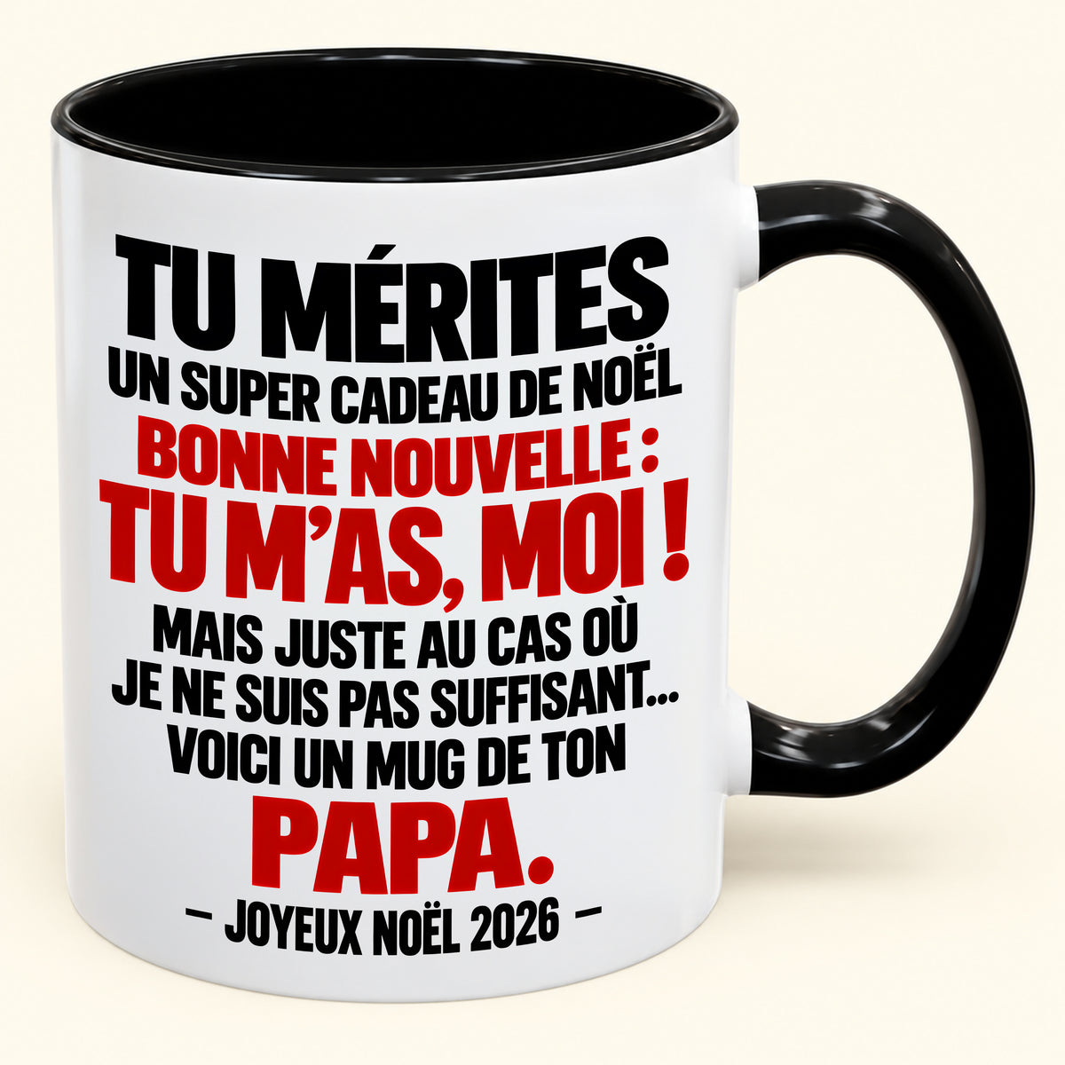 TU MÉRITES UN SUPER CADEAU DE NOËL BONNE NOUVELLE : TU M’AS, MOI ! – Cadeau de Noël amusant 2026 – Mug à café décoratif (SKU2610-234)