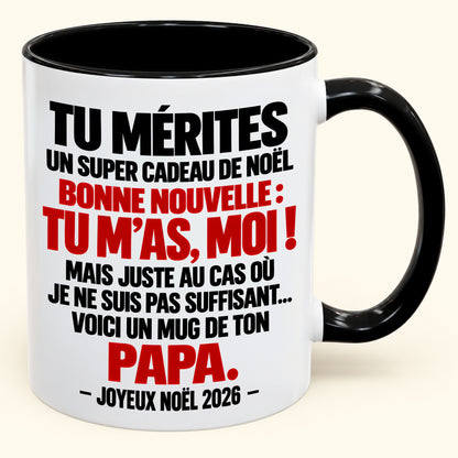TU MÉRITES UN SUPER CADEAU DE NOËL BONNE NOUVELLE : TU M’AS, MOI ! – Cadeau de Noël amusant 2026 – Mug à café décoratif (SKU2610-234)
