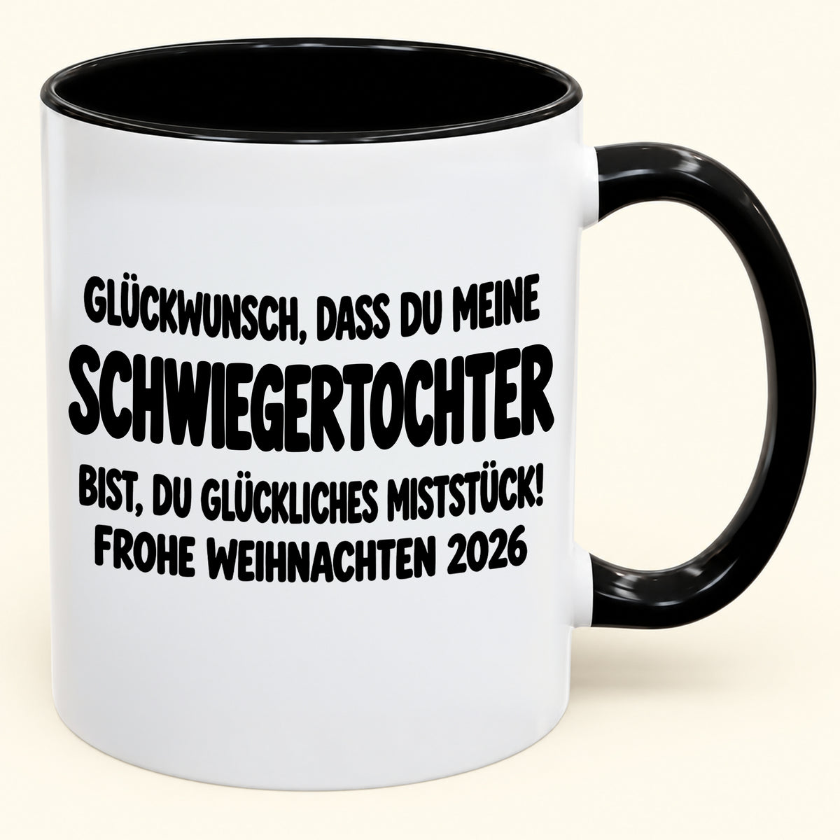 GLÜCKWUNSCH, DASS DU MEINE SCHWIEGERTOCHTER BIST, DU GLÜCKLICHES MISTSTÜCK! - Lustige Weihnachten 2026 - Zweifarbige Kaffeetasse als Geschenk (SKU2610-780)