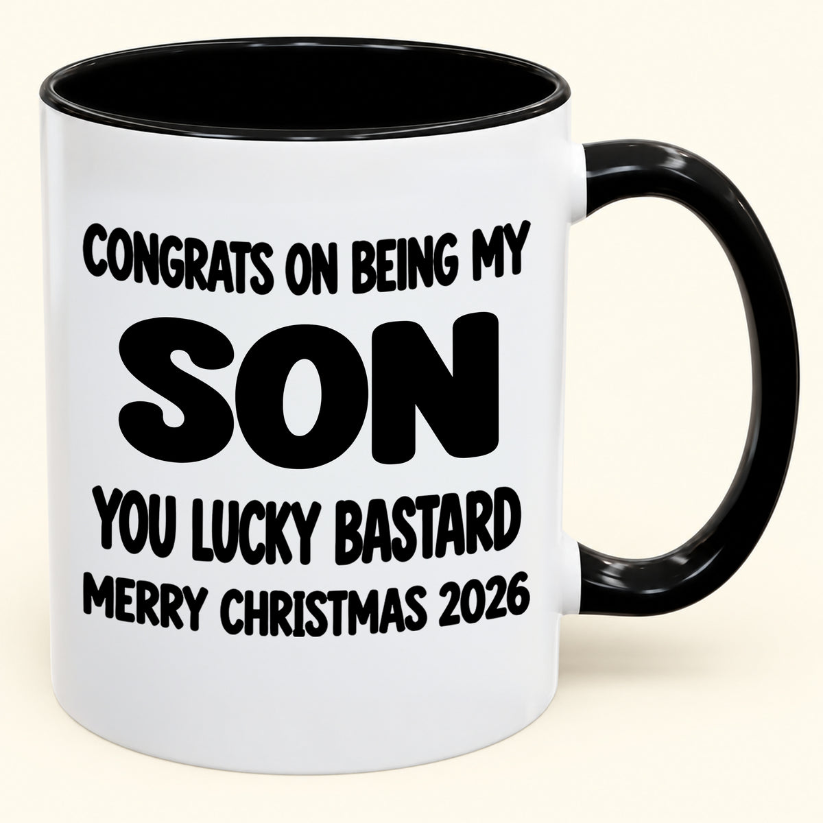CONGRATS ON BEING MY SON YOU LUCKY BASTARD - Funny Christmas 2026 - Gift Accent Coffee Mug (SKU2610-948)