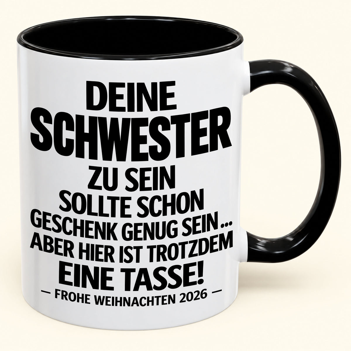 Deine Schwester zu sein, ist Geschenk genug – Lustiges Weihnachten 2026 – Geschenk-Kaffeetasse mit Spruch (SKU2610-281)