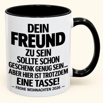 Dein Freund zu sein, ist Geschenk genug – Lustiges Weihnachten 2026 – Geschenk-Kaffeetasse mit Spruch (SKU2610-351)