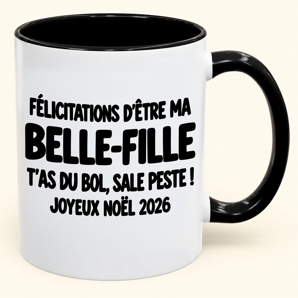 FÉLICITATIONS D'ÊTRE MA BELLE-FILLE T'AS DU BOL, SALE PESTE ! - Noël 2026 Humoristique - Mug à Café Bicolore à Offrir (SKU2610-776)