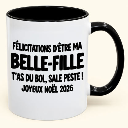 FÉLICITATIONS D'ÊTRE MA BELLE-FILLE T'AS DU BOL, SALE PESTE ! - Noël 2026 Humoristique - Mug à Café Bicolore à Offrir (SKU2610-776)