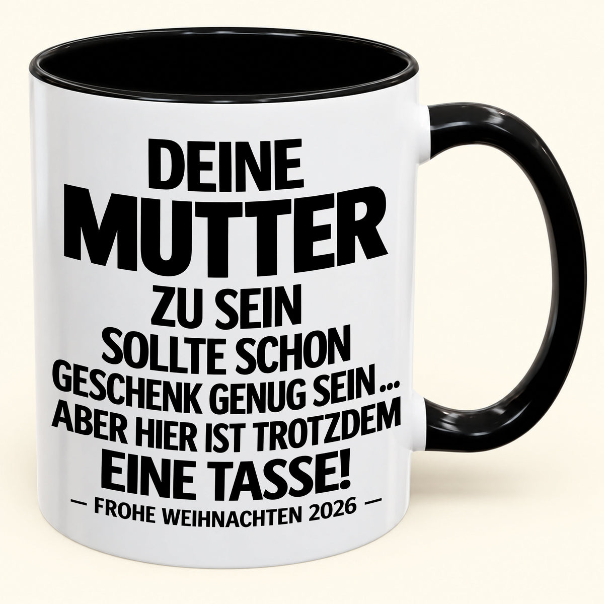 Deine Mutter zu sein, ist Geschenk genug – Lustiges Weihnachten 2026 – Geschenk-Kaffeetasse mit Spruch (SKU2610-223)