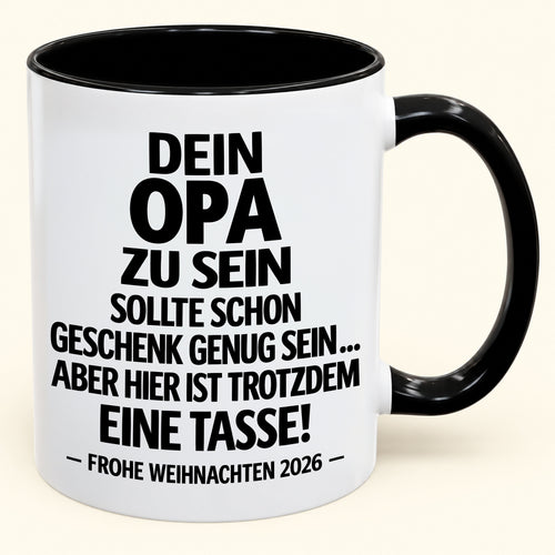 Dein Opa zu sein, ist Geschenk genug – Lustiges Weihnachten 2026 – Geschenk-Kaffeetasse mit Spruch (SKU2610-346)