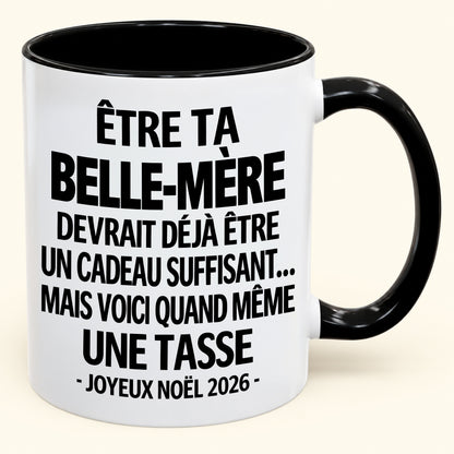 Être ta BELLE-MÈRE est déjà un cadeau suffisant – Mug bicolore humoristique – Cadeau de Noël 2026 (SKU2610-228) MUGFR