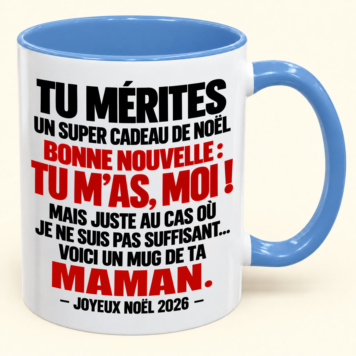 TU MÉRITES UN SUPER CADEAU DE NOËL BONNE NOUVELLE : TU M’AS, MOI ! – Cadeau de Noël amusant 2026 – Mug à café décoratif (SKU2610-235)