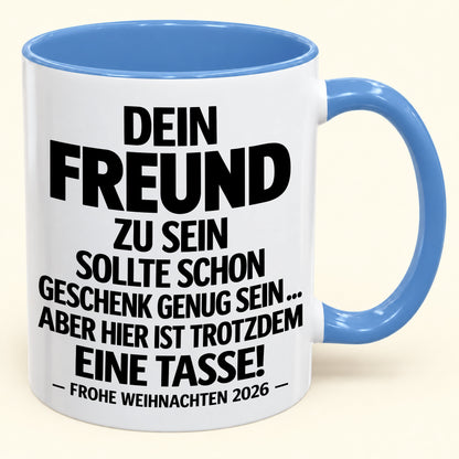 Dein Freund zu sein, ist Geschenk genug – Lustiges Weihnachten 2026 – Geschenk-Kaffeetasse mit Spruch (SKU2610-351)