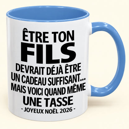 Être ton fils est déjà un cadeau suffisant – Mug bicolore humoristique – Cadeau de Noël 2026 (SKU2610-231) MUGFR