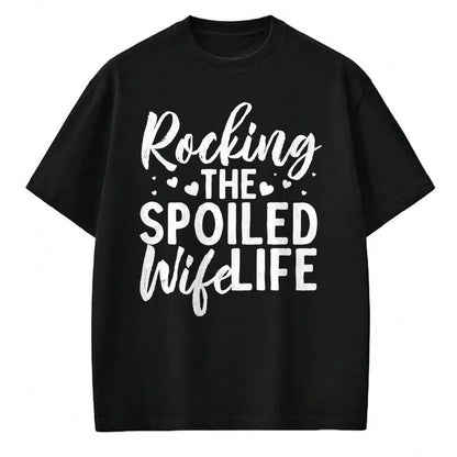 Best Wife Shirt, Wife and Husband Unisex T-Shirt/Hoodie/Sweatshirt HLT00 - Gift for wife T shirt, spoiled wife   Funny Spoiled Wife Art For Women Husband Spoiled Wife Life Pre