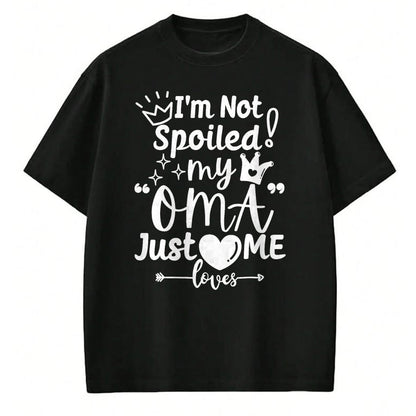 Best Wife Shirt, Wife and Husband Unisex T-Shirt/Hoodie/Sweatshirt HLT00 - I'm Not Spoiled My Oma Just Loves Me for Team Boys Matching T-Shirt