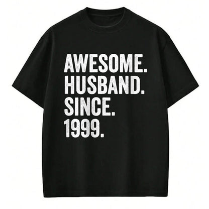 Best Wife Shirt, Wife and Husband Unisex T-Shirt/Hoodie/Sweatshirt HLT00 - Awesome Husband Since 1999 25th wedding anniversary 25 years T-Shirt