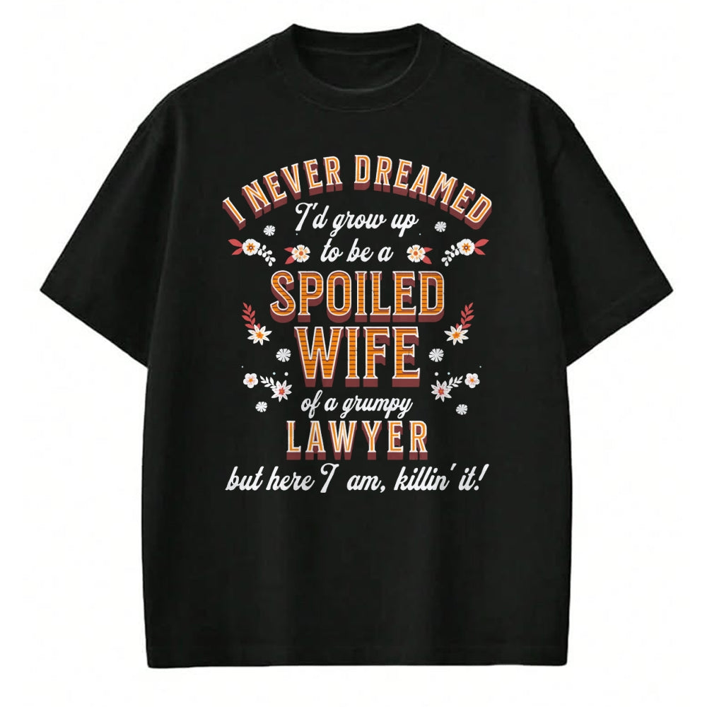 Best Wife Shirt, Wife and Husband Unisex T-Shirt/Hoodie/Sweatshirt HLT00 - Gift for wife T shirt, spoiled wife   Spoiled Wife Grumpy Husband Funny Lawyer Wife Sweatshirt