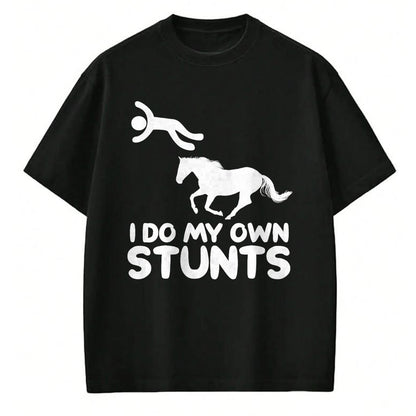 Best Horse Lover Shirt , Funny Horse UnisexT-Shirt/Hoodie/Sweatshirt HLT00 - I Do My Own Stunts Horse Rider Equestrian Horseback Riding T-Shirt