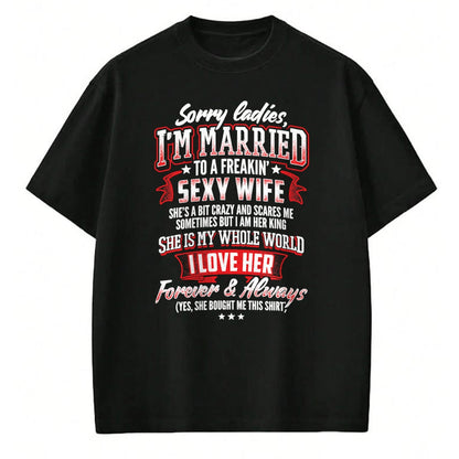 Best Wife Shirt, Wife and Husband Unisex T-Shirt/Hoodie/Sweatshirt HLT00 - Sorry Ladies I'm Married To A Freaking Awesome Wife Shirt T-Shirt