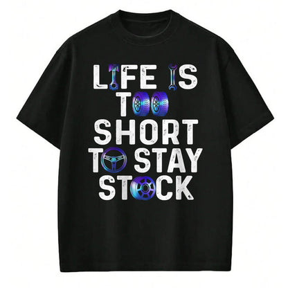 Best Wife Shirt, Wife and Husband Unisex T-Shirt/Hoodie/Sweatshirt HLT00 - Life Is Too Short To Stay Stock Awesome Design For Car Guys T-Shirt