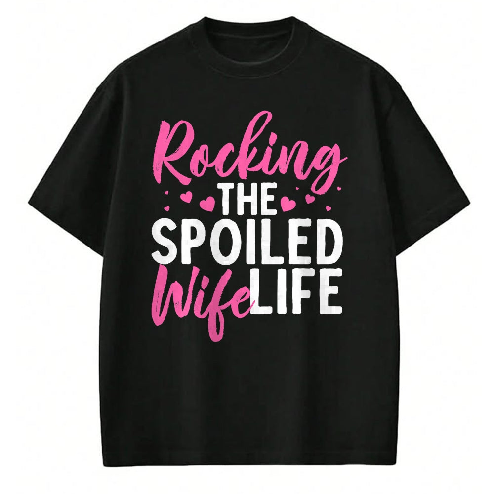 Best Wife Shirt, Wife and Husband Unisex T-Shirt/Hoodie/Sweatshirt HLT00 - Funny Spoiled Wife Art For Women Husband Spoiled Wife Life T-Shirt